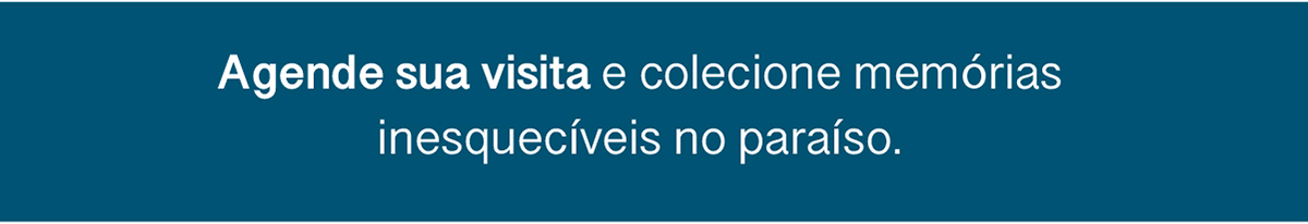 Agende sua visita e colecione memórias inesquecíveis no paraíso.